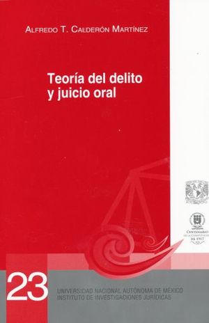Teoria del delito y juicio oral alfredo t calderon martinez