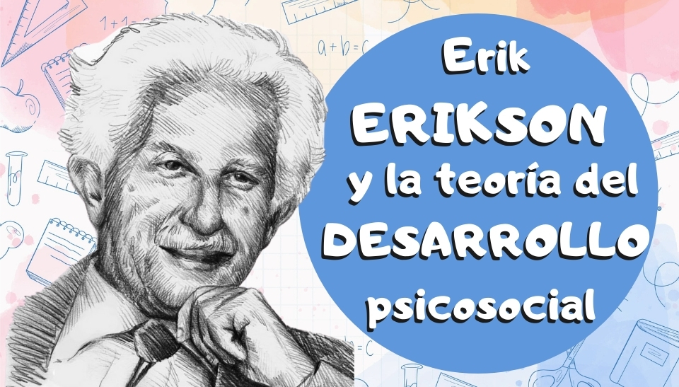 Descubre la Teoría de Desarrollo de la Personalidad de Erik Erikson_teorias Teoria del desarrollo de la personalidad erik erikson_teorias