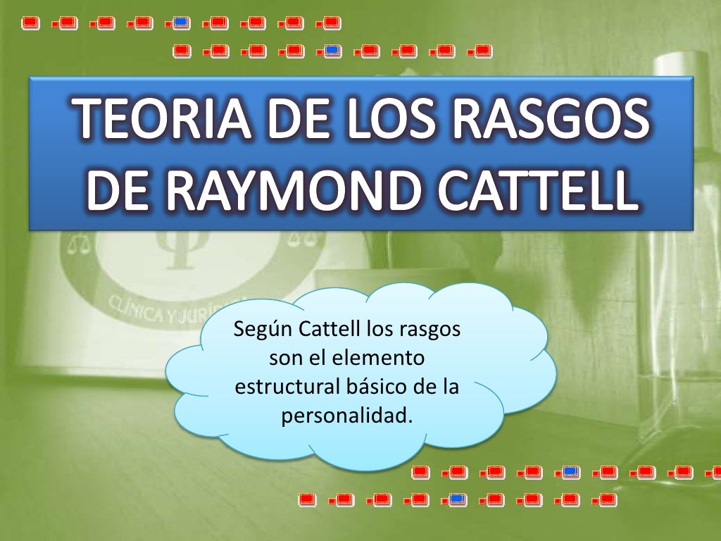 Descubre la Teoría de los Rasgos de Personalidad de Cattell: ¿Cómo influyen en tu vida? Teoria de los rasgos de la personalidad de cattell