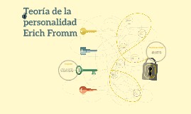 Erich fromm teoria de la personalidad